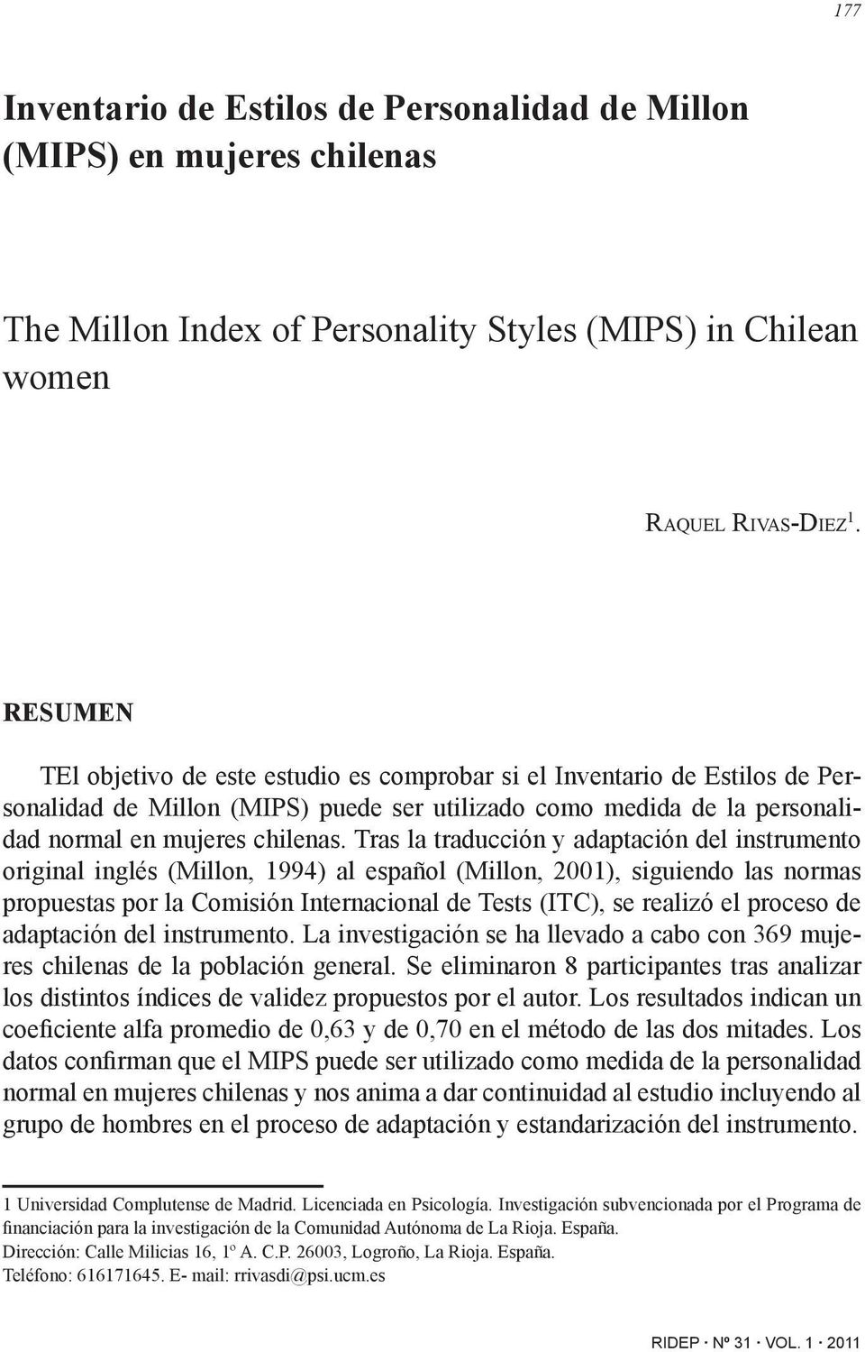 Tras la traducción y adaptación del instrumento original inglés (Millon, 1994) al español (Millon, 2001), siguiendo las normas propuestas por la Comisión Internacional de Tests (ITC), se realizó el