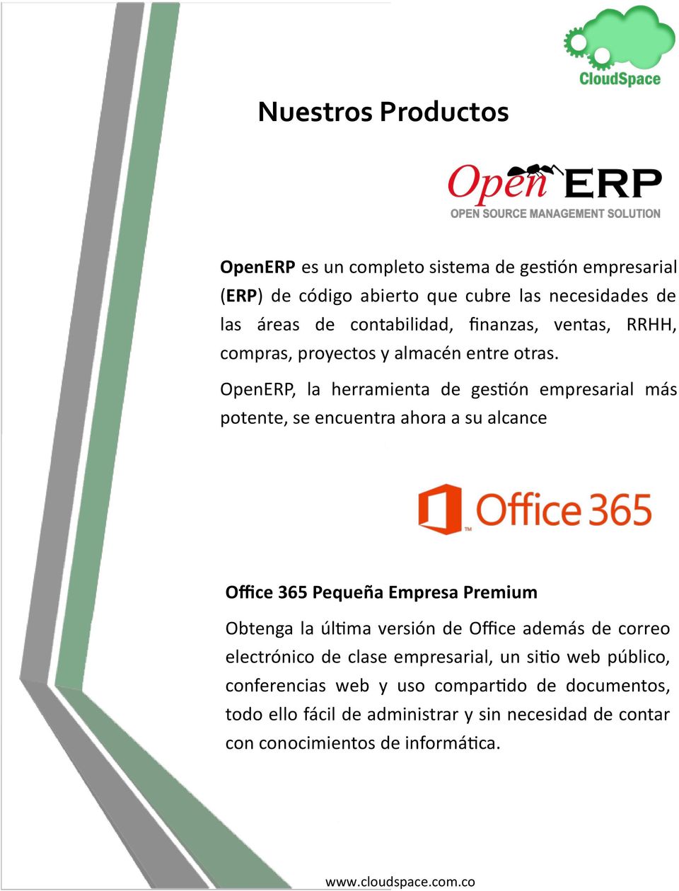 OpenERP, la herramienta de gestión empresarial más potente, se encuentra ahora a su alcance Office 365 Pequeña Empresa Premium Obtenga la última