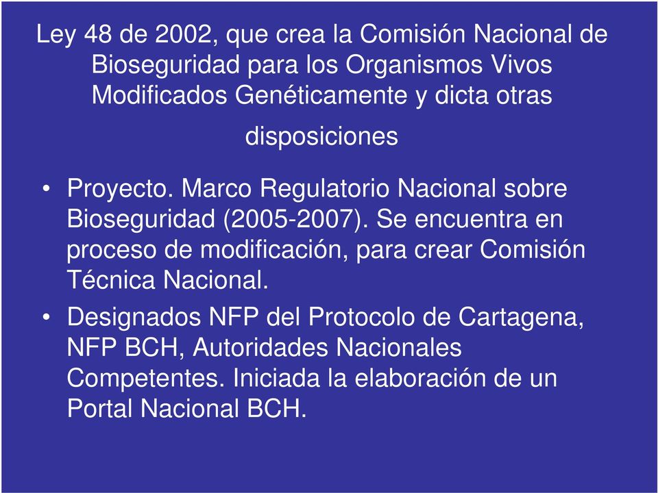 Marco Regulatorio Nacional sobre Bioseguridad (2005-2007).