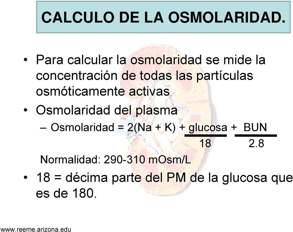 partículas osmóticamente activas Osmolaridad del plasma Osmolaridad =