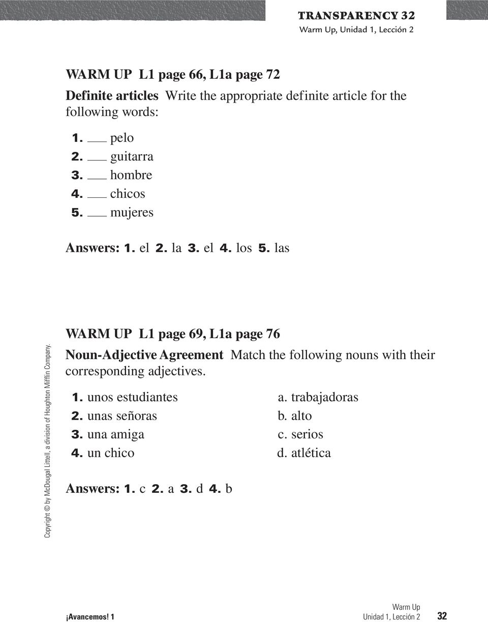 las WARM UP L1 page 69, L1a page 76 Noun-Adjective Agreement Match the following nouns with their corresponding adjectives. 1.