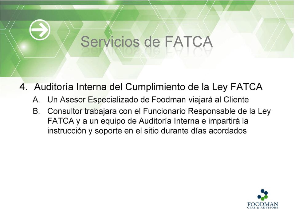Consultor trabajara con el Funcionario Responsable de la Ley FATCA y a un