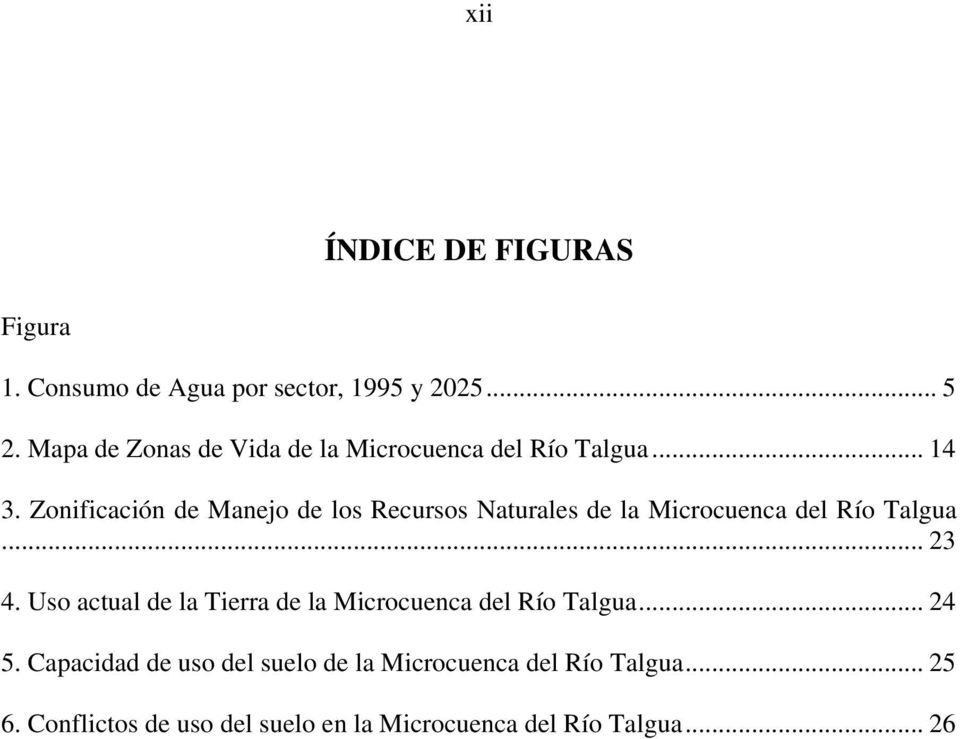 Zonificación de Manejo de los Recursos Naturales de la Microcuenca del Río Talgua... 23 4.
