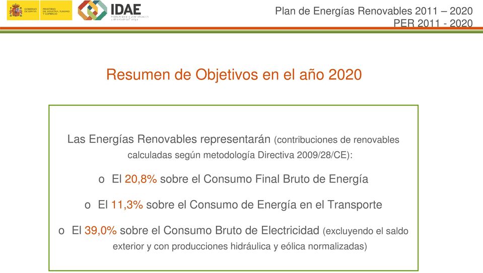 Consumo Final Bruto de Energía o El 11,3% sobre el Consumo de Energía en el Transporte o El 39,0%