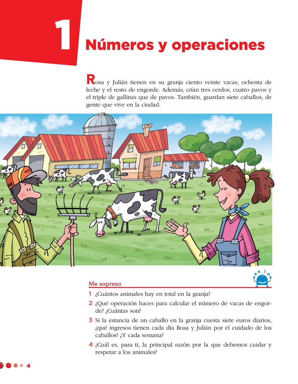 Me expreso 1 Cuántos animales hay en total en la granja? 2 Qué operación haces para calcular el número de vacas de engorde? Cuántas son?