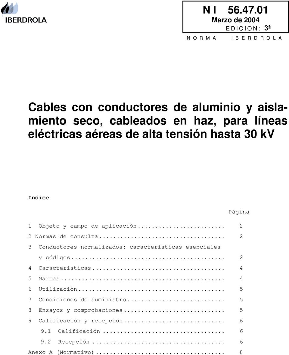 eléctricas aéreas de alta tensión hasta 30 kv Indice Página 1 Objeto y campo de aplicación... 2 2 Normas de consulta.
