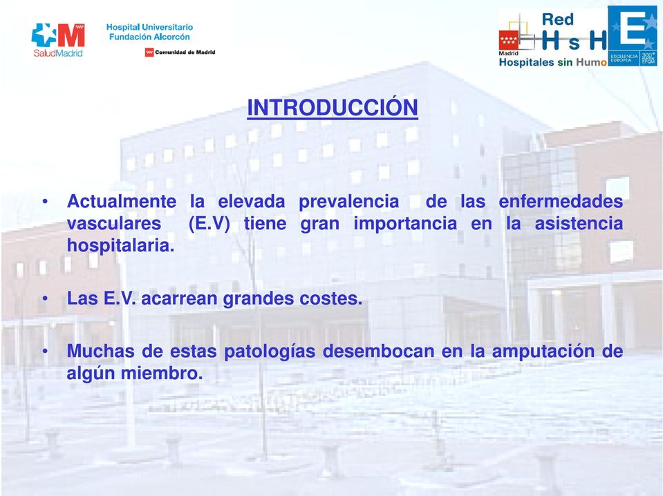 V) tiene gran importancia en la asistencia hospitalaria.