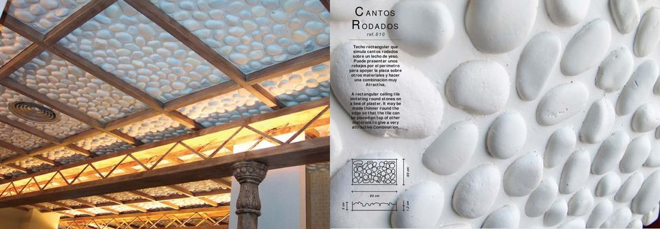 combinación muy Atractiva. A rectangular ceiling tile imitating round stones on a bed of plaster.