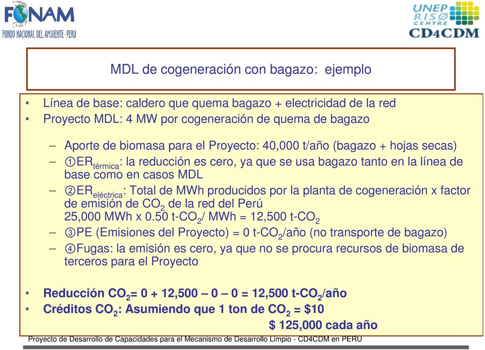 cogeneración x factor de emisión de CO 2 de la red del Perú 25,000 MWh x 0.