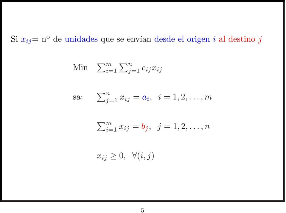 ijx ij sa: n j=1 x ij = a i, i = 1, 2,.