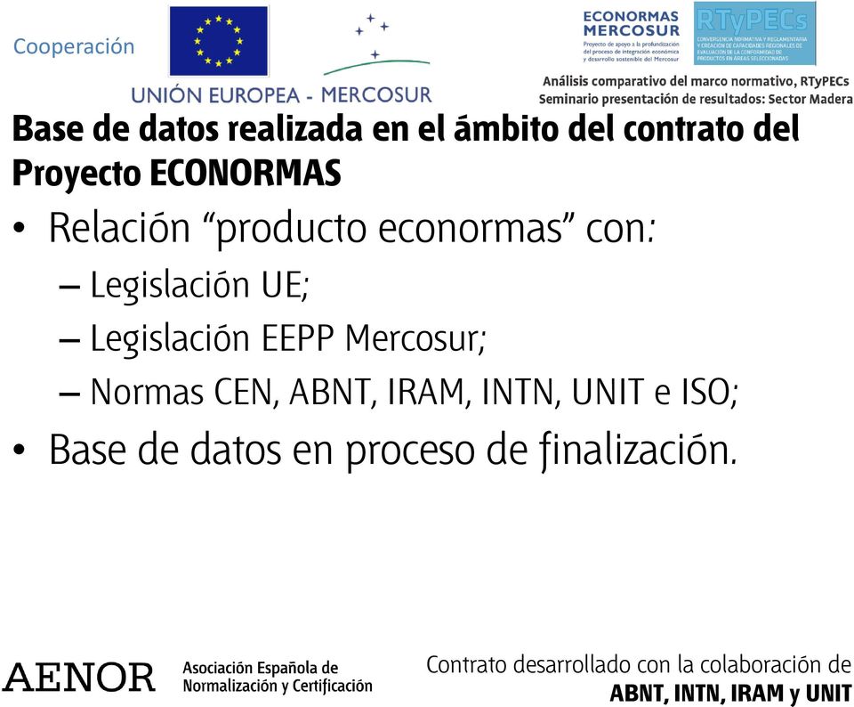 Legislación UE; Legislación EEPP Mercosur; Normas CEN,