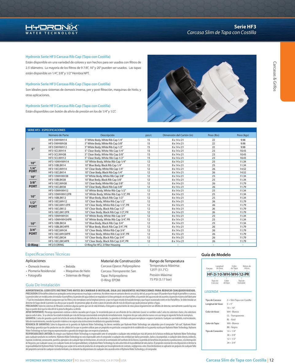 Hydronix Serie HF3 Carcasa Rib Cap (Tapa con Costilla) Son ideales para sistemas de ósmosis inversa, pre y post filtración, maquinas de hielo, y otras aplicaciones.