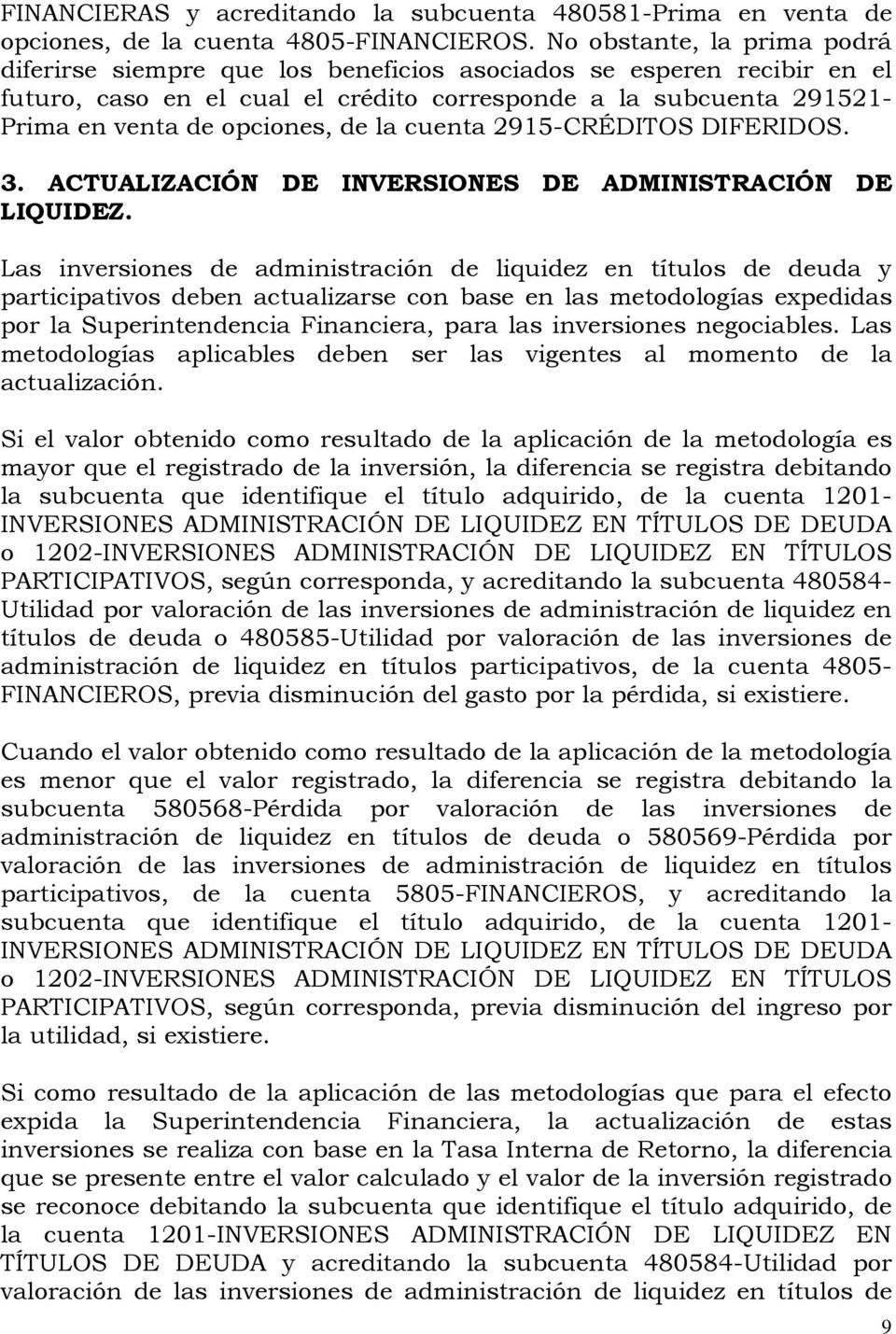 de la cuenta 2915-CRÉDITOS DIFERIDOS. 3. ACTUALIZACIÓN DE INVERSIONES DE ADMINISTRACIÓN DE LIQUIDEZ.