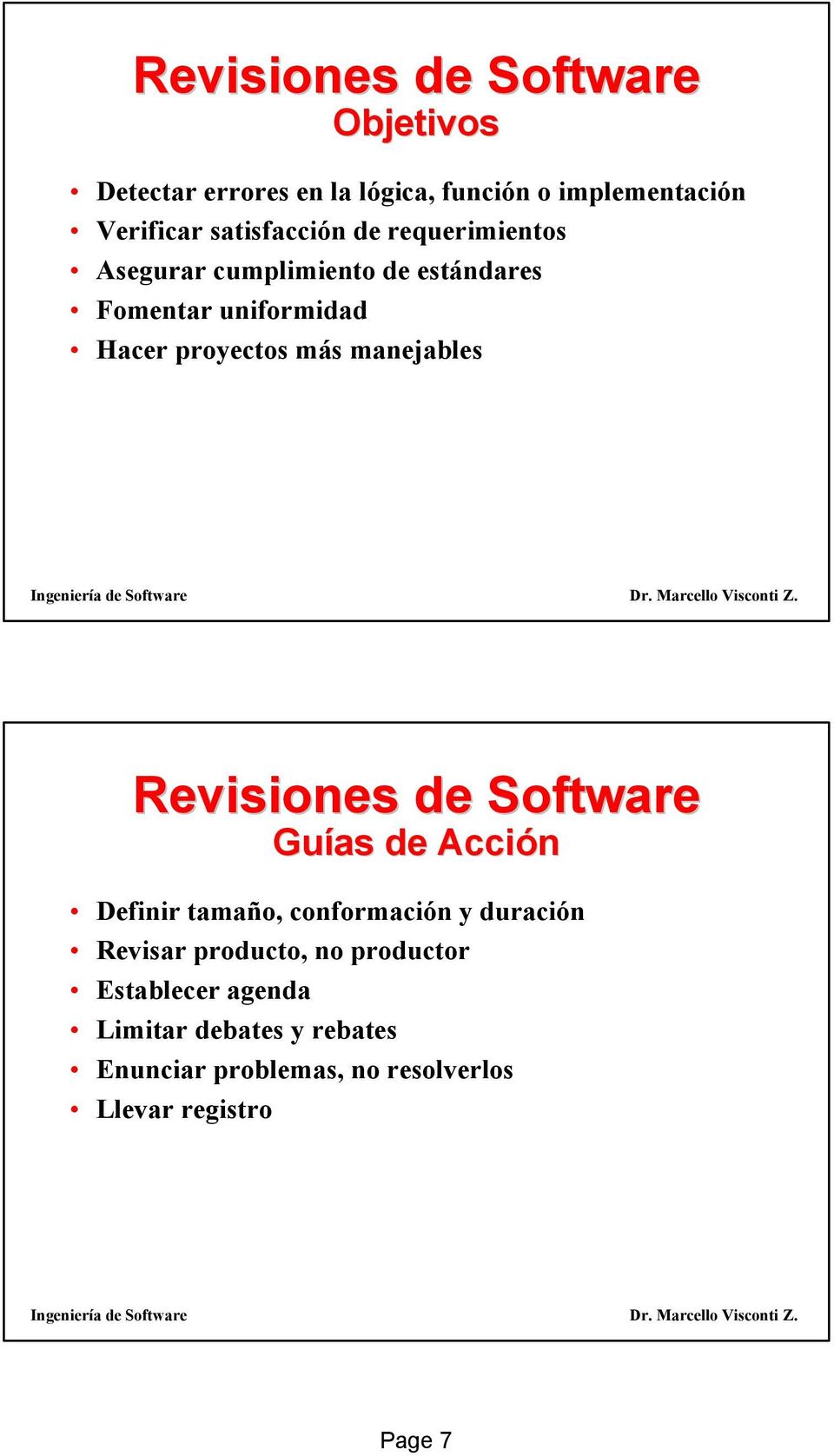 manejables Revisiones de Software Guías de Acción Definir tamaño, conformación y duración Revisar producto,