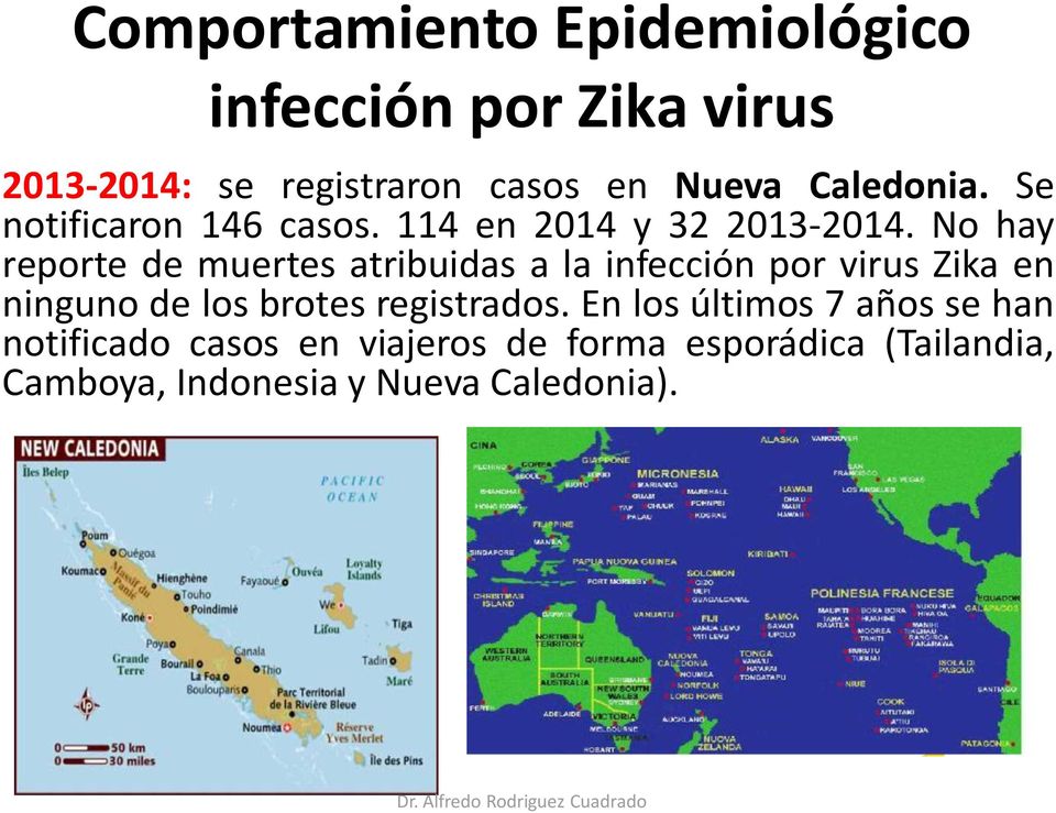 No hay reporte de muertes atribuidas a la infección por virus Zika en ninguno de los brotes