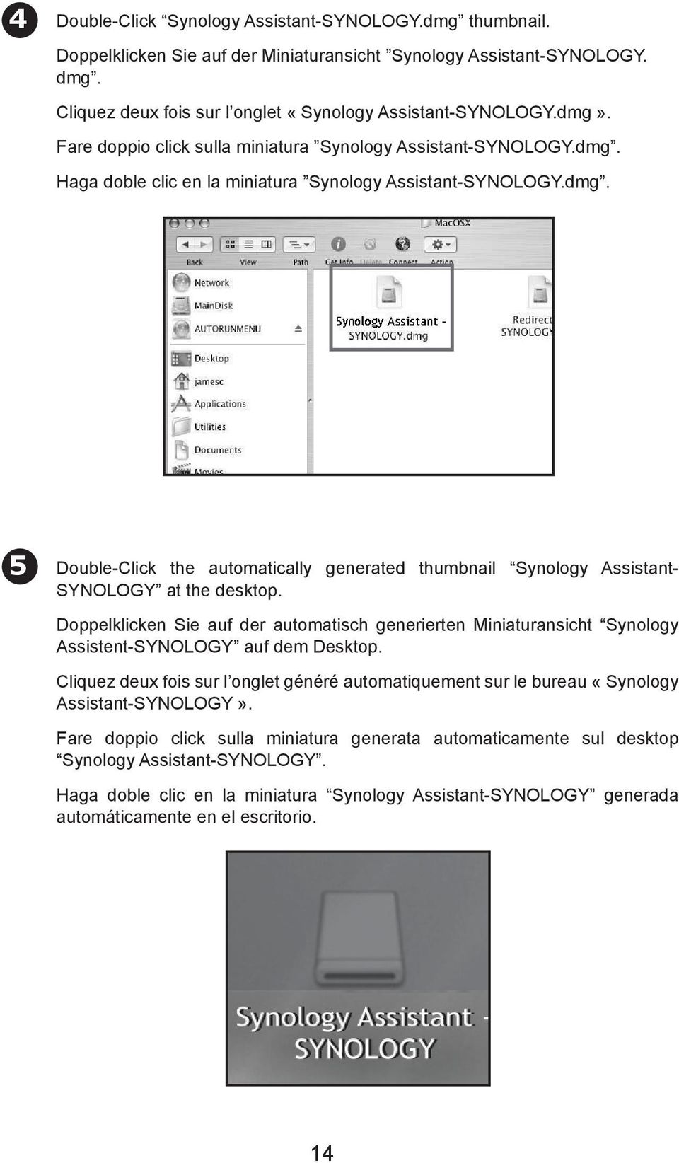 Doppelklicken Sie auf der automatisch generierten Miniaturansicht Synology Assistent-SYNOLOGY auf dem Desktop.