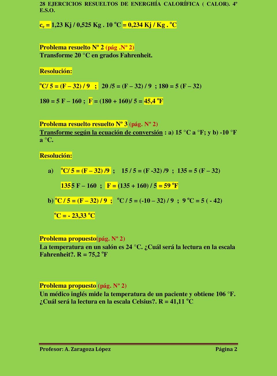 Nº 2) Transforme según la ecuación de conversión : a) 15 C a F; y b) -10 F a C.
