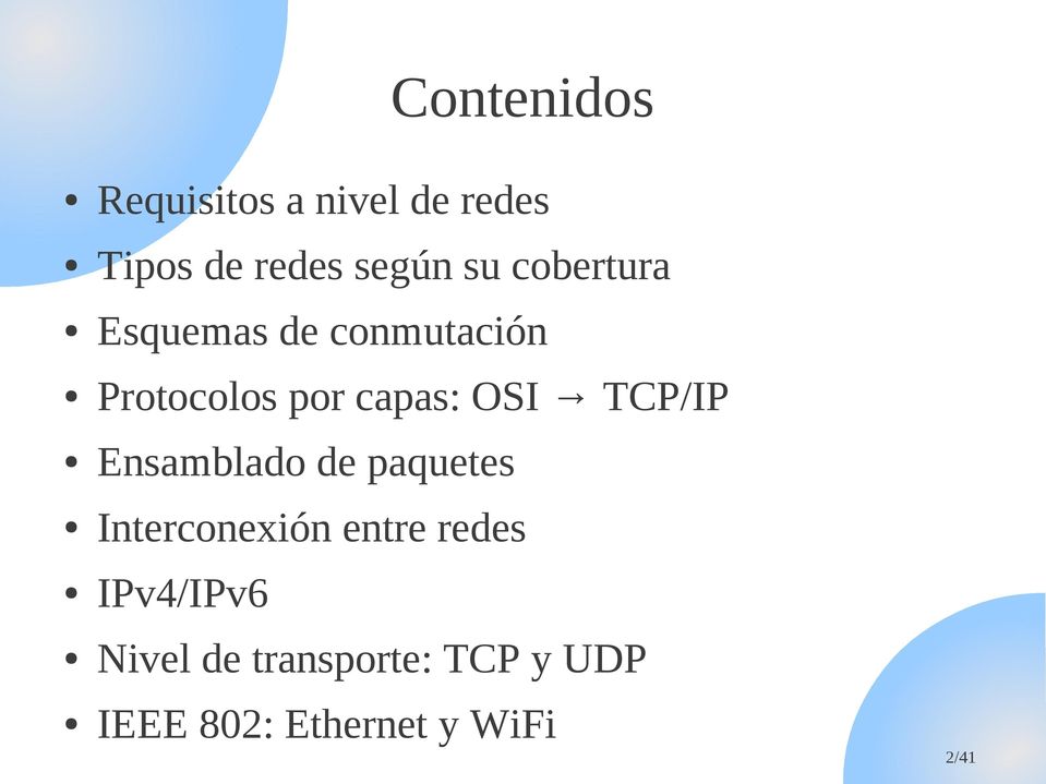 TCP/IP Ensamblado de paquetes Interconexión entre redes