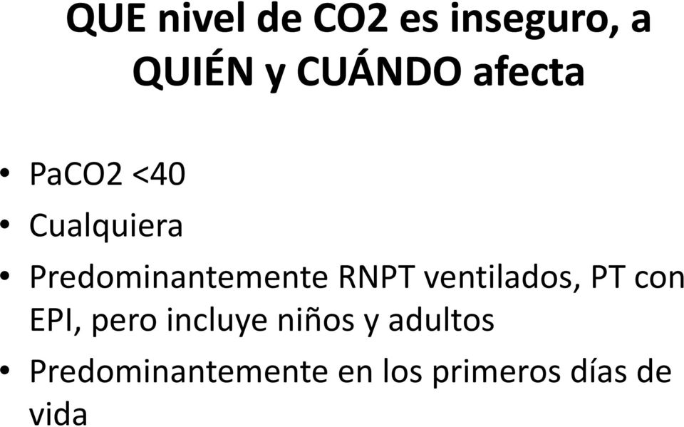 RNPT ventilados, PT con EPI, pero incluye niños y