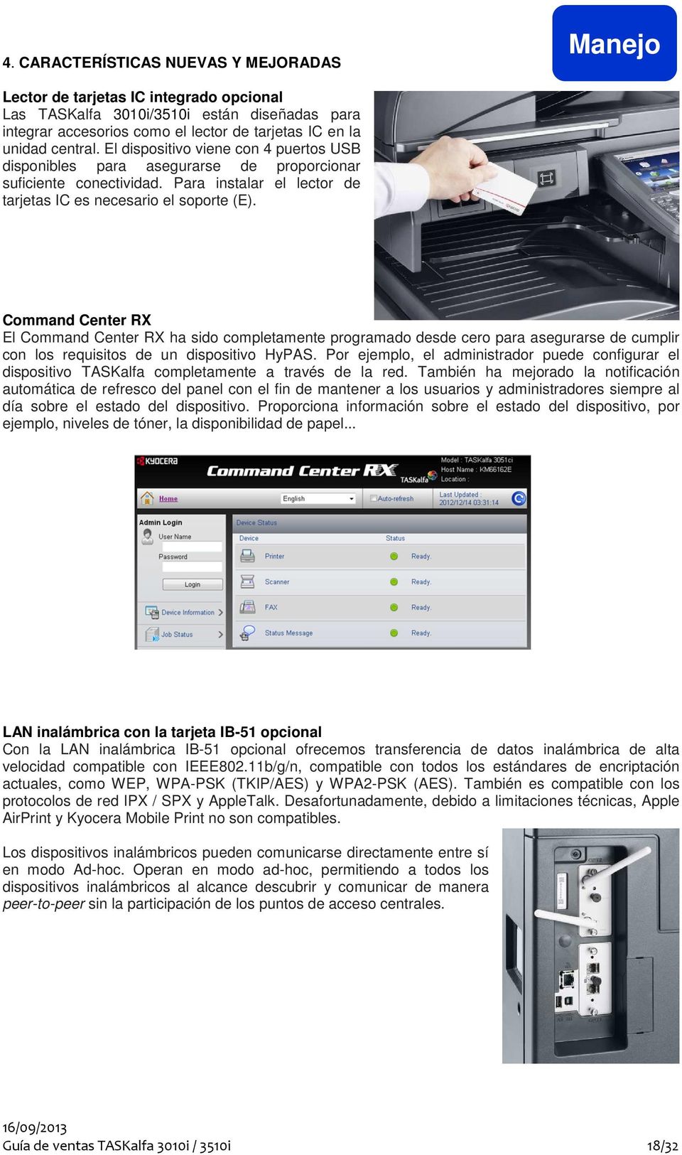 Command Center RX El Command Center RX ha sido completamente programado desde cero para asegurarse de cumplir con los requisitos de un dispositivo HyPAS.