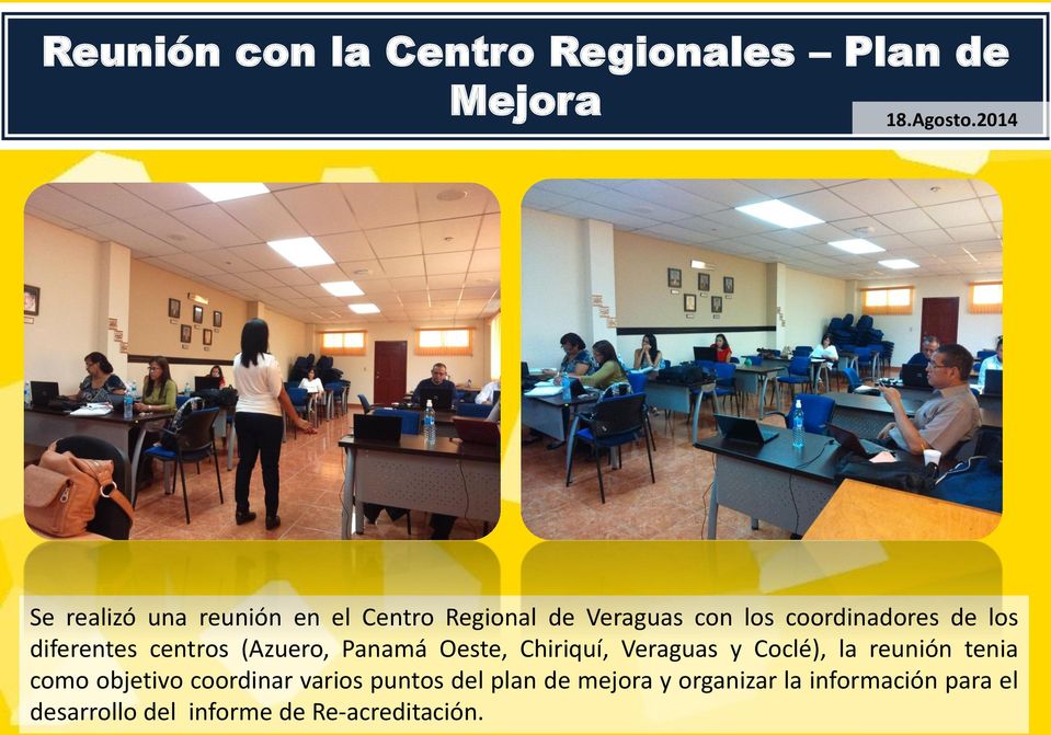 diferentes centros (Azuero, Panamá Oeste, Chiriquí, Veraguas y Coclé), la reunión tenia como
