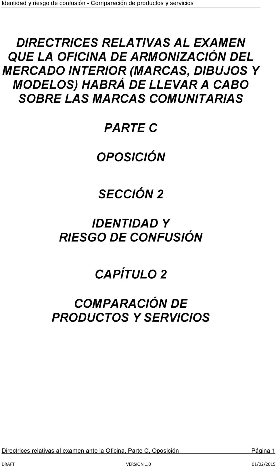 C OPOSICIÓN SECCIÓN 2 IDENTIDAD Y RIESGO DE CONFUSIÓN CAPÍTULO 2 COMPARACIÓN DE