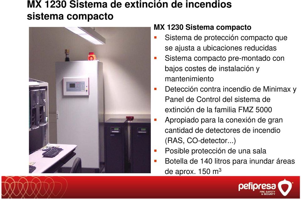 Control del sistema de extinción de la familia FMZ 5000 Apropiado para la conexión de gran cantidad de detectores de