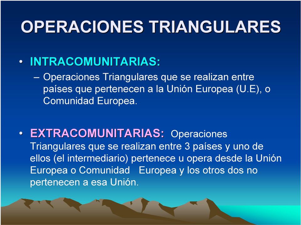 EXTRACOMUNITARIAS: Operaciones Triangulares que se realizan entre 3 países y uno de