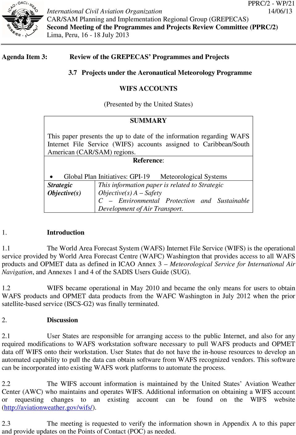 7 Projects under the Aeronautical Meteorology Programme ACCOUNTS (Presented by the United States) SUMMARY This paper presents the up to date of the information regarding WAFS Internet File Service ()