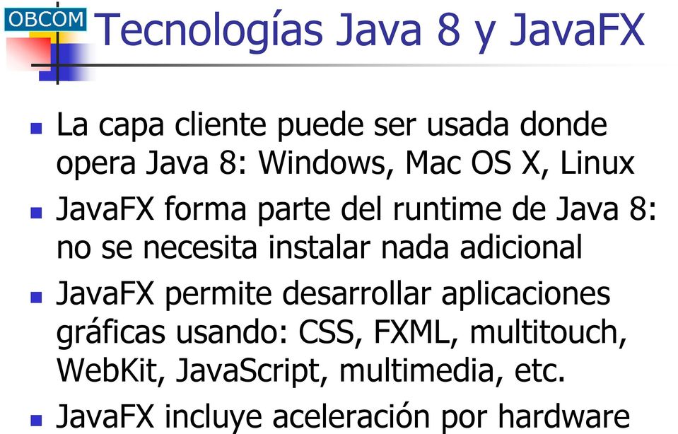 instalar nada adicional JavaFX permite desarrollar aplicaciones gráficas usando: CSS,