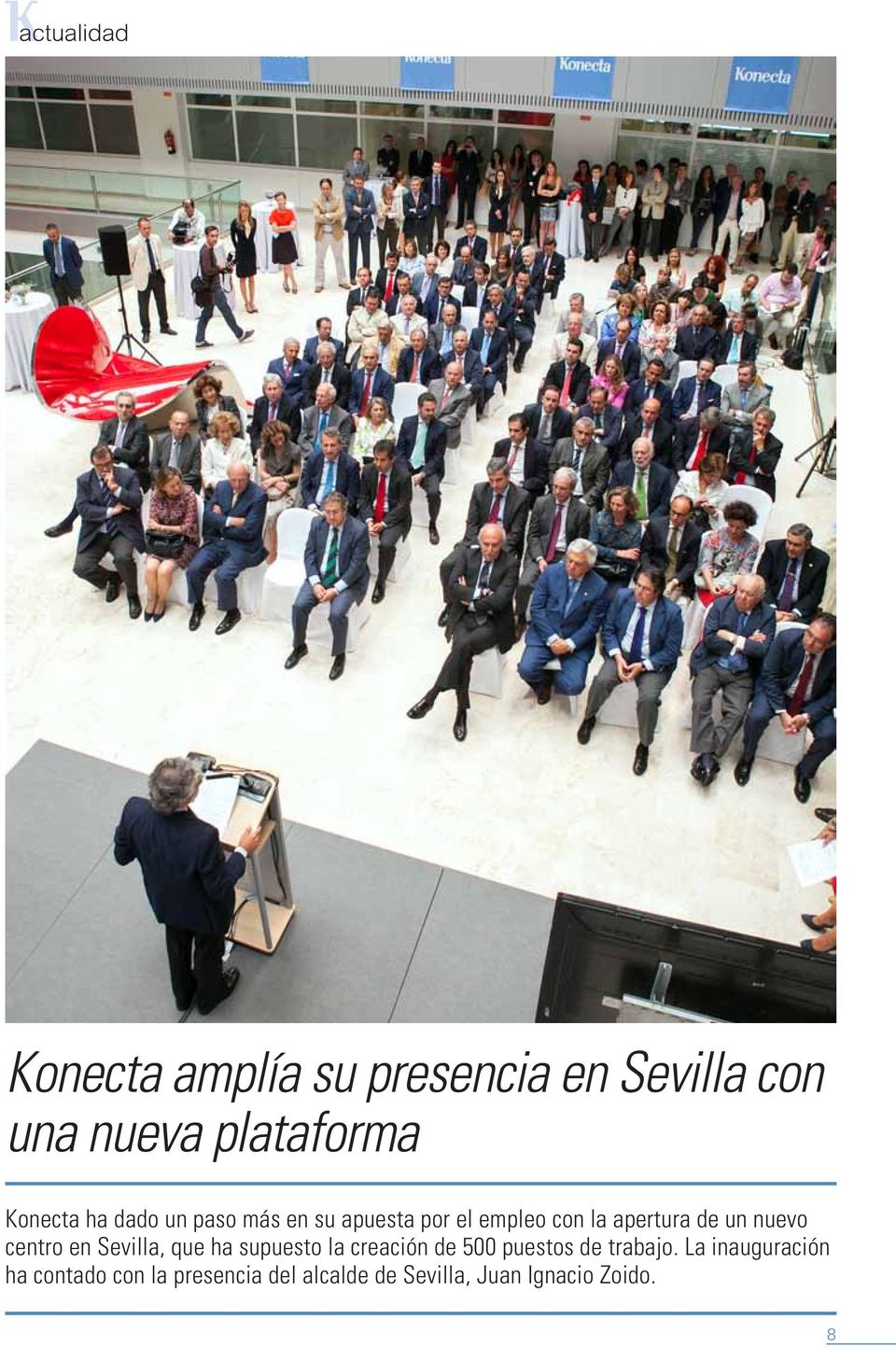 nuevo centro en Sevilla, que ha supuesto la creación de 500 puestos de trabajo.