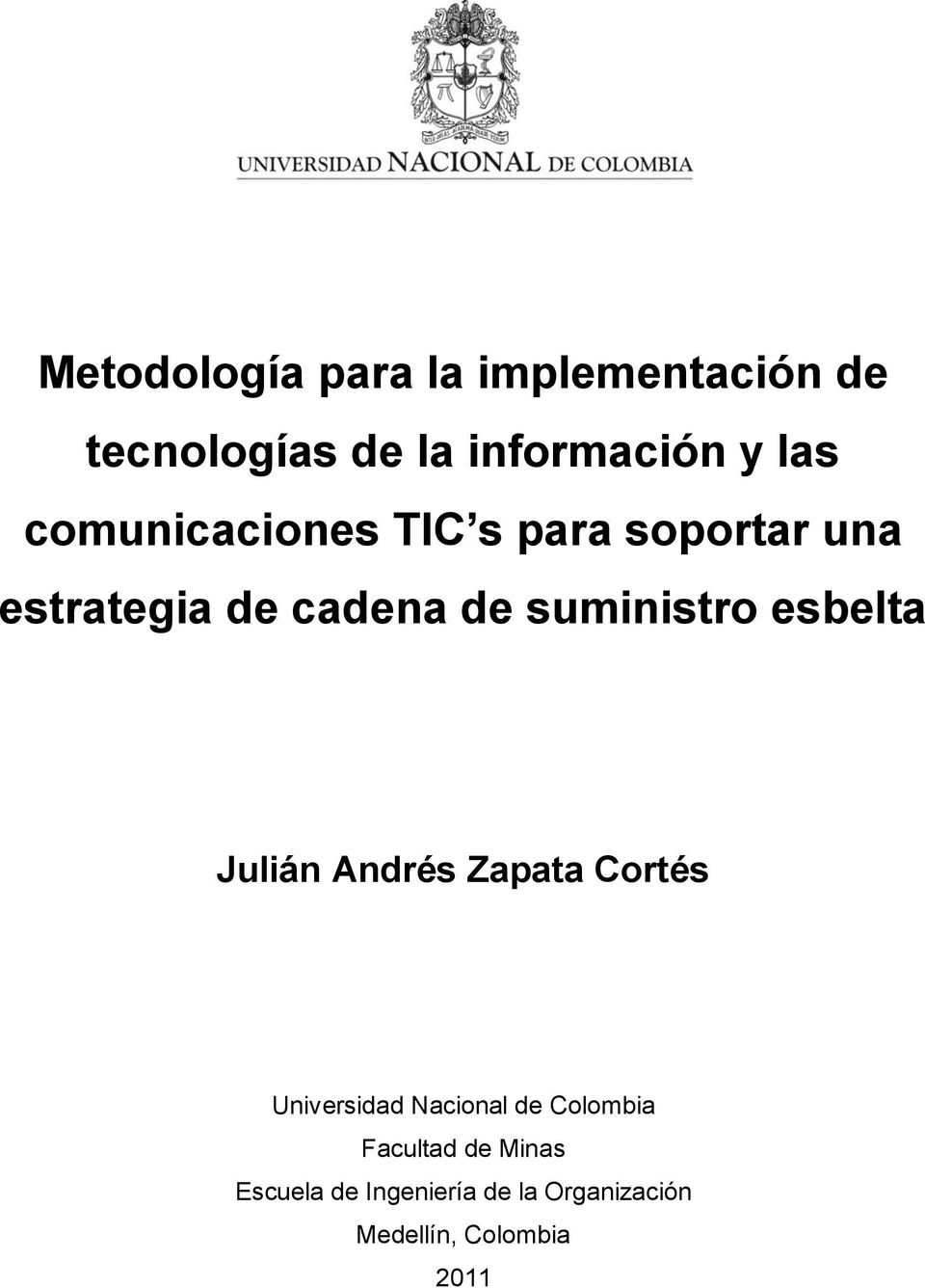 esbelta Julián Andrés Zapata Cortés Universidad Nacional de Colombia