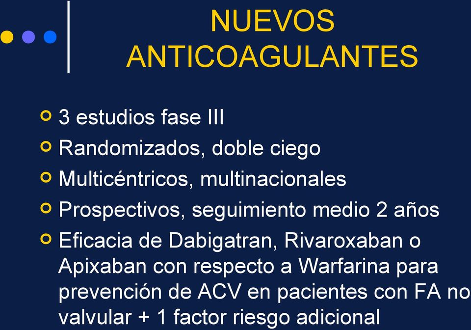 Eficacia de Dabigatran, Rivaroxaban o Apixaban con respecto a Warfarina