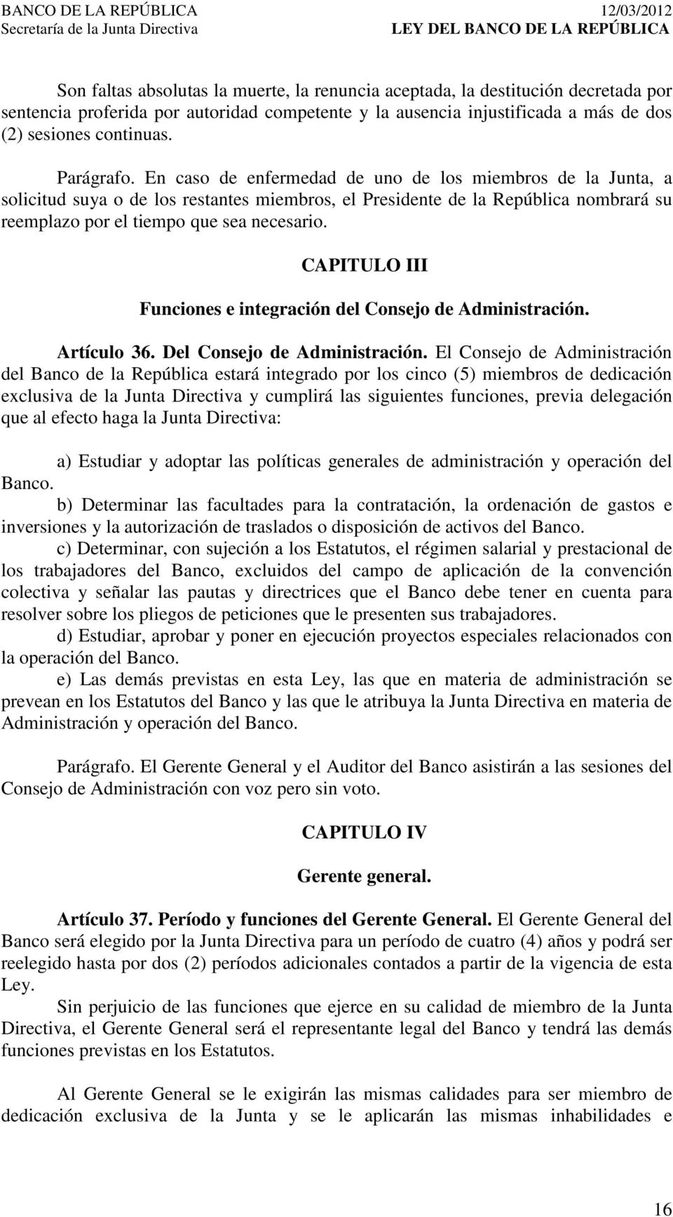 CAPITULO III Funciones e integración del Consejo de Administración. Artículo 36. Del Consejo de Administración.