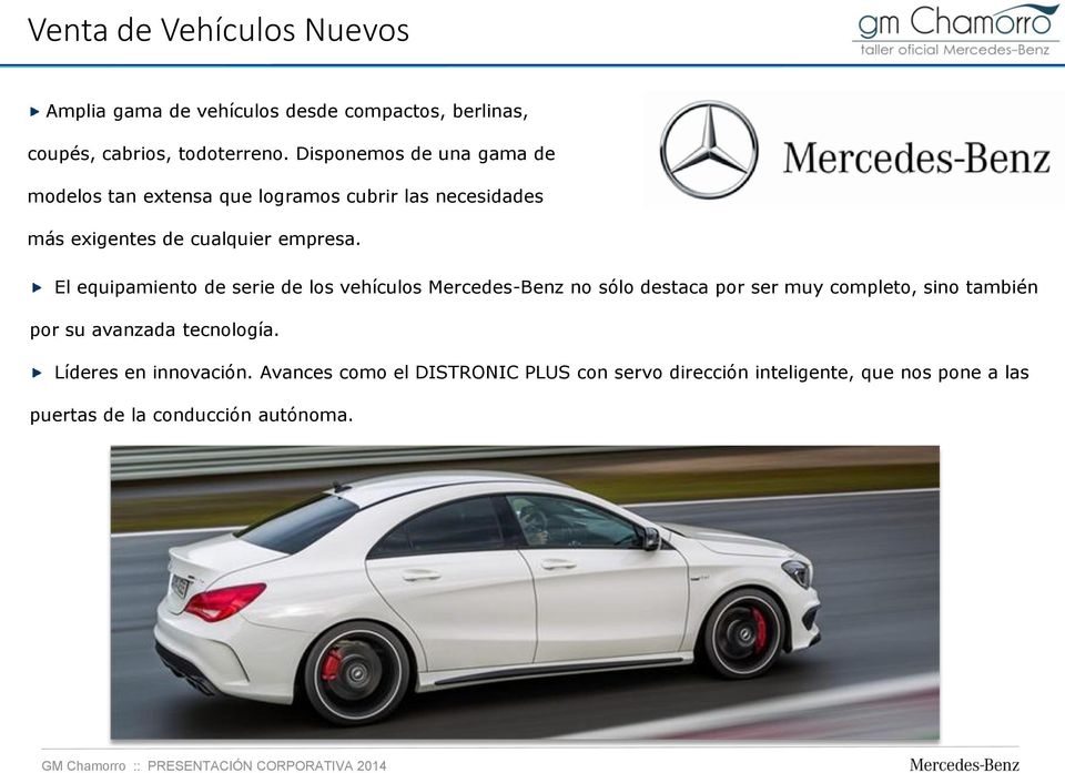 El equipamiento de serie de los vehículos Mercedes-Benz no sólo destaca por ser muy completo, sino también por su avanzada