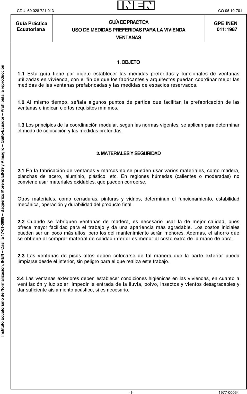 Moreno E8-29 y Almagro Quito-Ecuador Prohibida la reproducción 1. OBJETO 1.