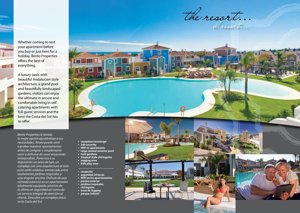 apartments with full guest services and the best the Costa del Sol has to offer. Bento Properties le brinda la mejor opción ajustándose a sus necesidades.
