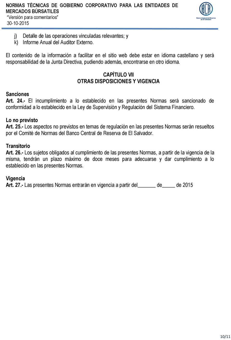 CAPÍTULO VII OTRAS DISPOSICIONES Y VIGENCIA Sanciones Art. 24.