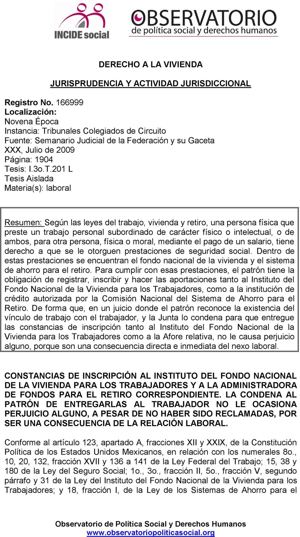 ibunales Colegiados de Circuito Fuente: Semanario Judicial de la Federación y su Gaceta XXX, Julio de 2009 Página: 1904 Te