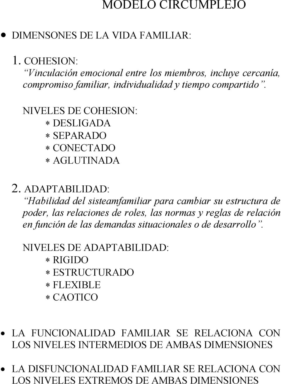 NIVELES DE COHESION: DESLIGADA SEPARADO CONECTADO AGLUTINADA 2.