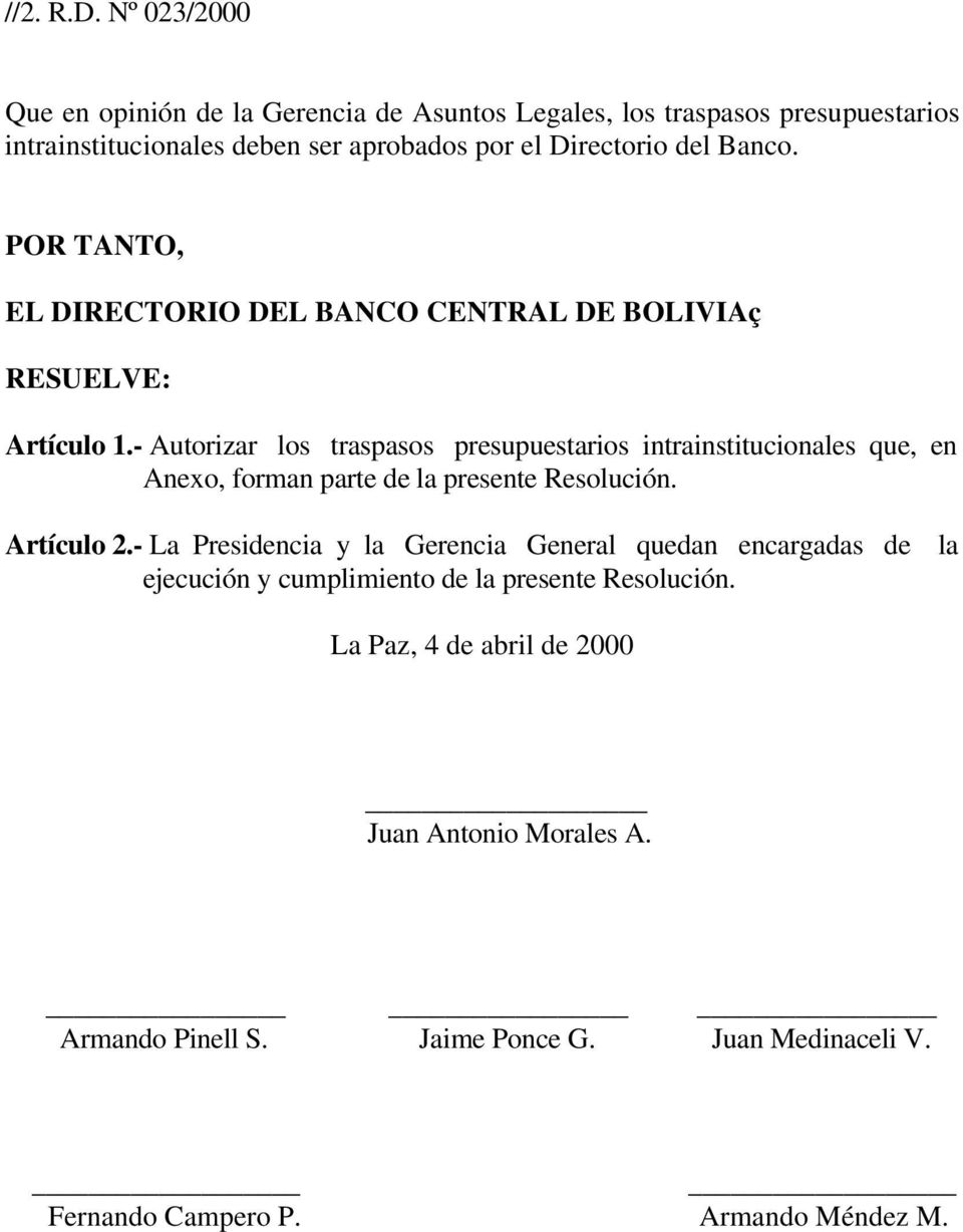 Banco. POR TANTO, EL DIRECTORIO DEL BANCO CENTRAL DE BOLIVIAç RESUELVE: Artículo 1.