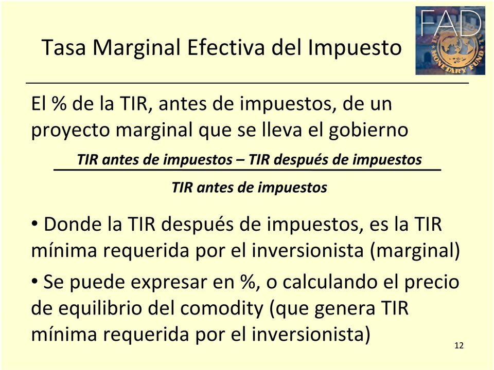 después de impuestos, es la TIR mínima requerida por el inversionista (marginal) Se puede expresar en %,