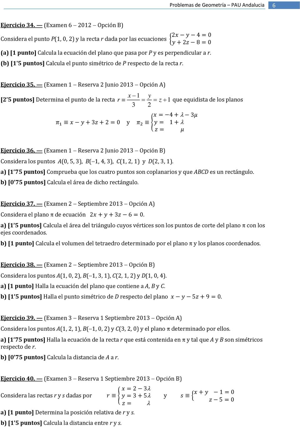 (b) [1'5 puntos] Calcula el punto simétrico de P respecto de la recta r. Ejercicio 35.