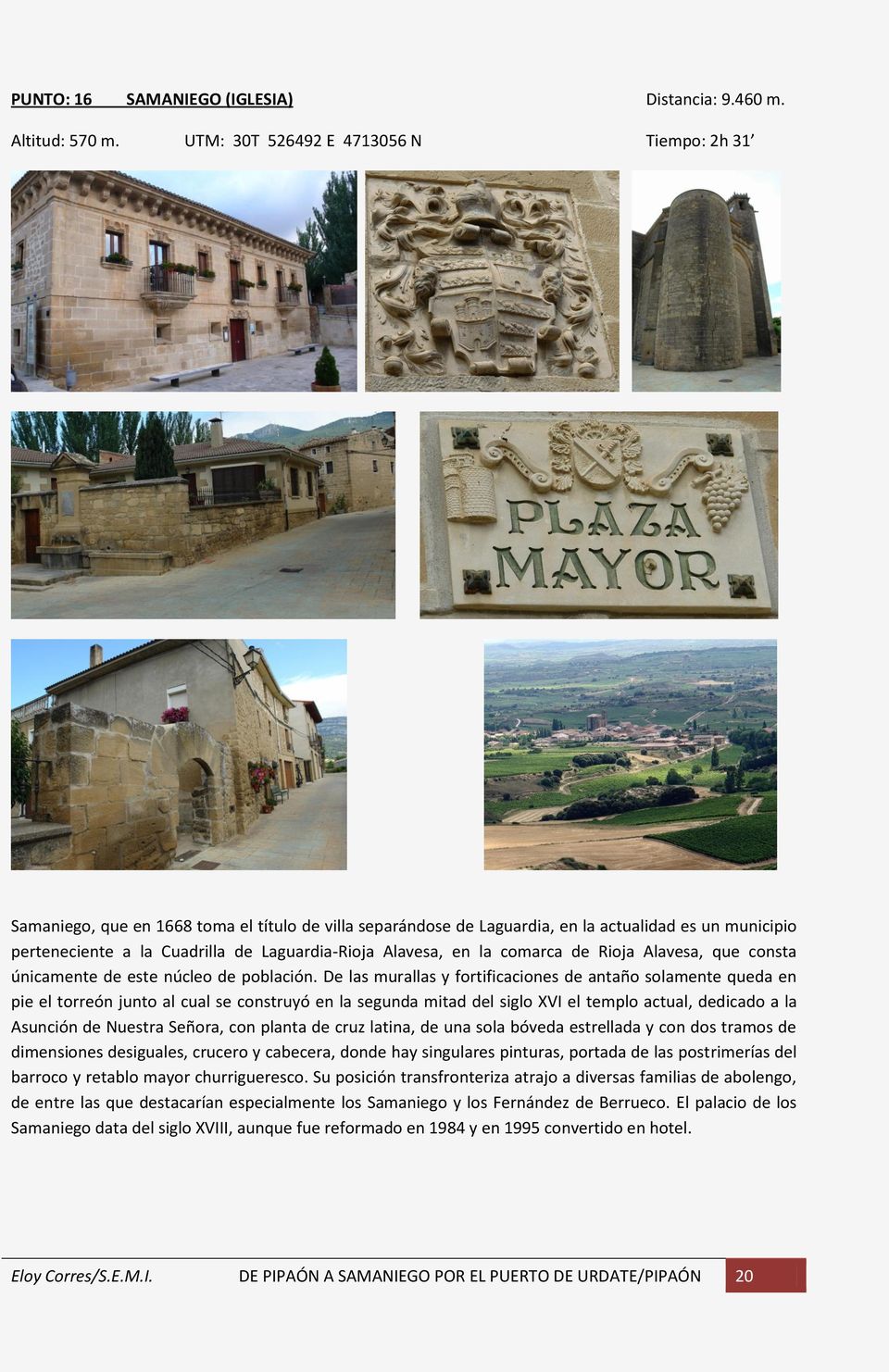 Alavesa, en la comarca de Rioja Alavesa, que consta únicamente de este núcleo de población.