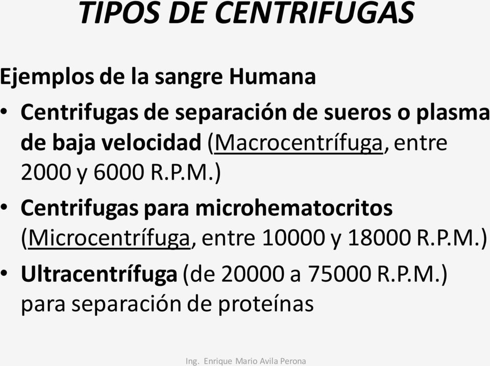M.) Centrifugas para microhematocritos (Microcentrífuga, entre 10000 y 18000