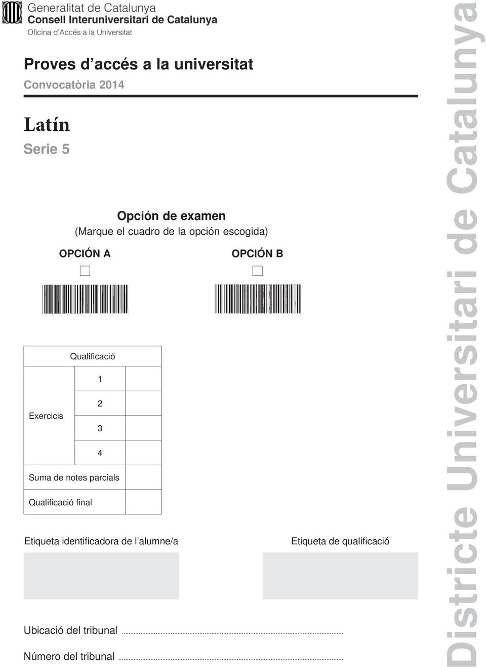 notes parcials Qualificació final Etiqueta identificadora de l alumne/a OPCIÓN B Etiqueta