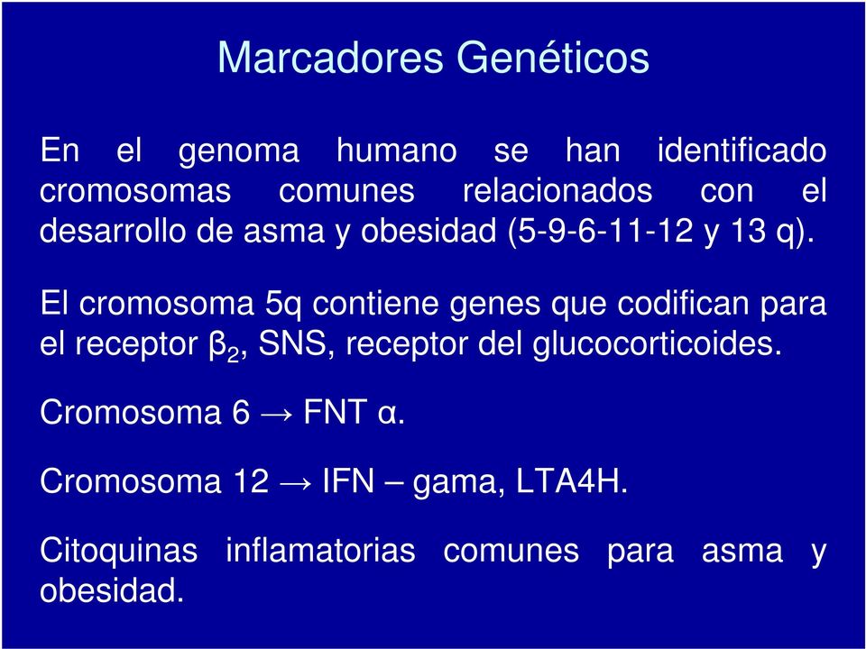 El cromosoma 5q contiene genes que codifican para el receptorββ 2, SNS, receptor del