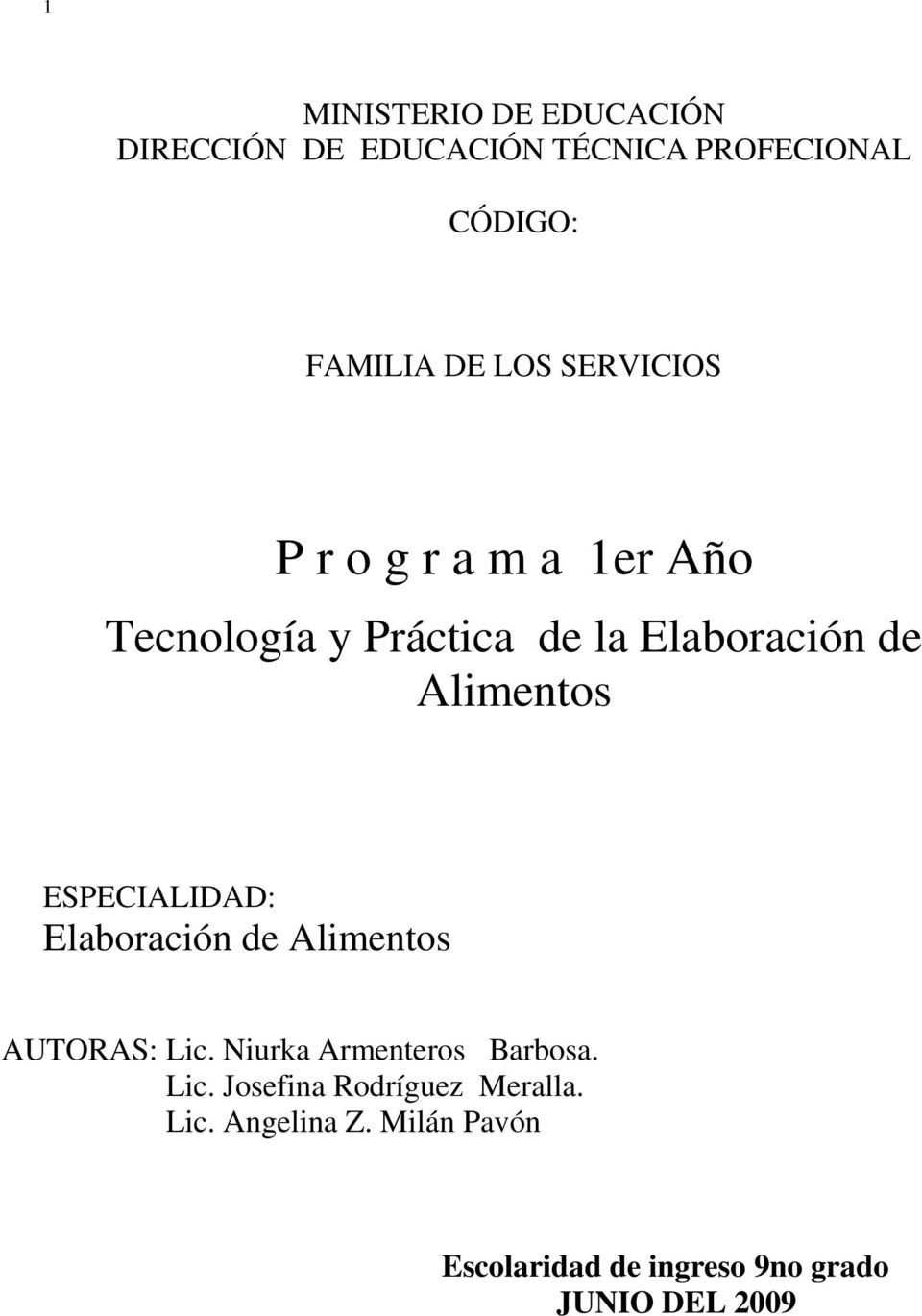 ESPECIALIDAD: Elaboración de Alimentos AUTORAS: Lic. Niurka Armenteros Barbosa. Lic. Josefina Rodríguez Meralla.
