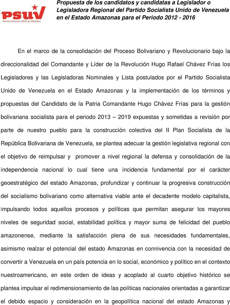 Frías para la gestión bolivariana socialista para el periodo 2013 2019 expuestas y sometidas a revisión por parte de nuestro pueblo para la construcción colectiva del II Plan Socialista de la