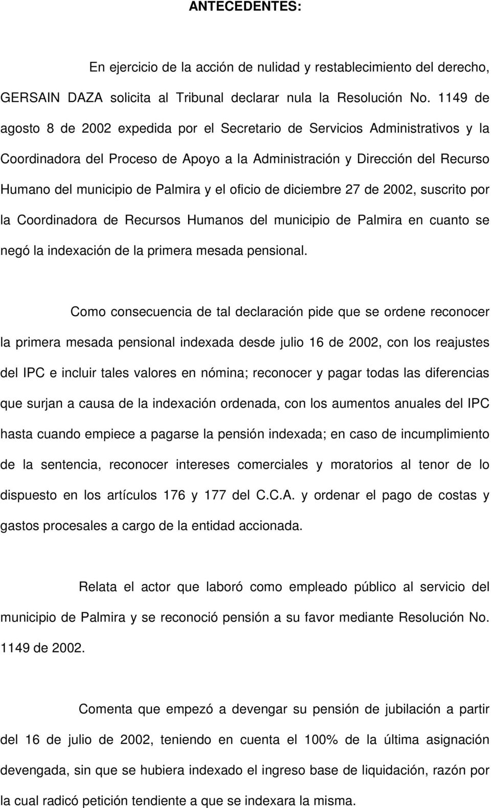 el oficio de diciembre 27 de 2002, suscrito por la Coordinadora de Recursos Humanos del municipio de Palmira en cuanto se negó la indexación de la primera mesada pensional.
